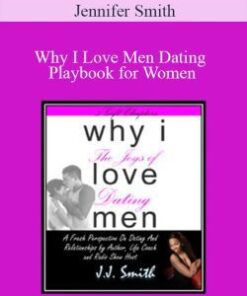 Jennifer Smith – Why I Love Men Dating Playbook for Women