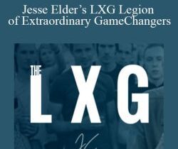 Jesse Elder’s LXG Legion of Extraordinary GameChangers