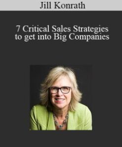 Jill Konrath – 7 Critical Sales Strategies to get into Big Companies