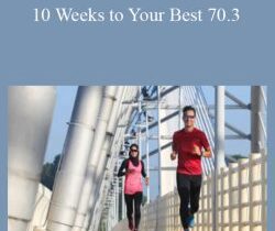 Jim Vance – 10 Weeks to Your Best 70.3