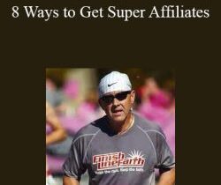 Jimmy D. Brown – 8 Ways to Get Super Affiliates