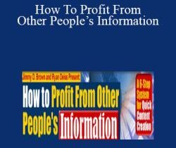 Jimmy D. Brown – How To Profit From Other People’s Information