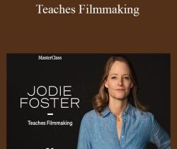 Jodie Foster – Teaches Filmmaking