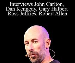 Joe Polish – Interviews John Carlton, Dan Kennedy, Gary Halbert, Ross Jeffries, Robert Allen