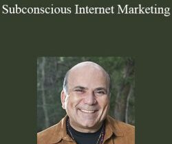 Joe Vitale and Larry Dotson – Subconscious Internet Marketing