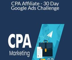 Joey Babineau – CPA Affiliate – 30 Day Google Ads Challenge – From Zero To $6,000,000