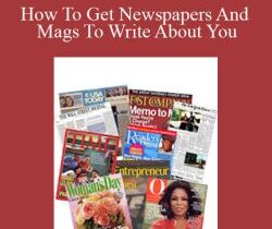 John Alanis – How To Get Newspapers And Mags To Write About You