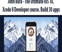 [Download Now] John Bura – The Ultimate iOS 10, Xcode 8 Developer course. Build 30 apps