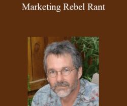 John Carlton – Marketing Rebel Rant