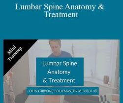 John Gibbons – Lumbar Spine Anatomy & Treatment