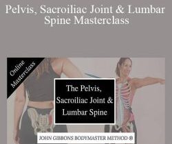 John Gibbons – Pelvis, Sacroiliac Joint & Lumbar Spine Masterclass