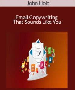 John Holt – Email Copywriting That Sounds Like You