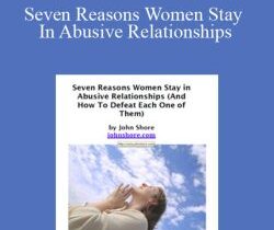John Shore – Seven Reasons Women Stay In Abusive Relationships