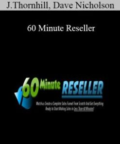 John Thornhill, Dave Nicholson – 60 Minute Reseller