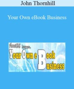 John Thornhill – Your Own eBook Business