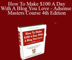 John Xfactor Robinson – How To Make $100 A Day With A Blog You Love – Adsense Masters Course 4th Edition