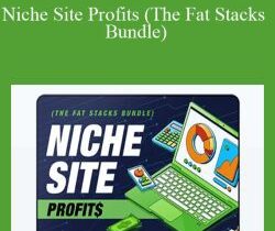 Jon Dykstra – Niche Site Profits (The Fat Stacks Bundle)