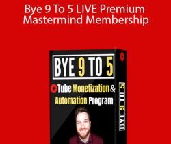 Jordan Mackey – Bye 9 To 5 LIVE Premium Mastermind Membership