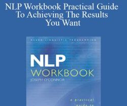 Joseph Oconnor – NLP Workbook Practical Guide To Achieving The Results You Want