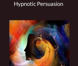 Joseph Riggio – Hypnotic Persuasion: “Taking It Way BEYOND LANGUAGE”