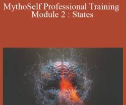 Joseph Riggio – MythoSelf Professional Training Module 2 : States