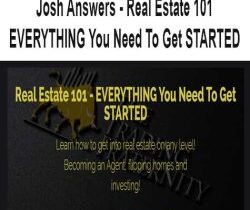 [Download Now] Josh Answers – Real Estate 101 – EVERYTHING You Need To Get STARTED