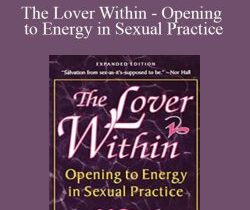 Julie Henderson – The Lover Within – Opening to Energy in Sexual Practice