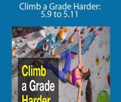 Justen Sjong – Climb a Grade Harder: 5.9 to 5.11