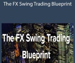 Justin Ward – The FX Swing Trading Blueprint