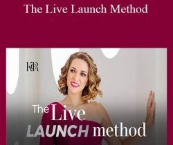 Kelly Roach – The Live Launch Method