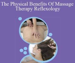 Ken Lingu – The Physical Benefits Of Massage Therapy Reflexology