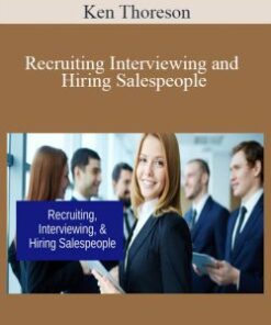 Ken Thoreson – Recruiting, Interviewing, and Hiring Salespeople