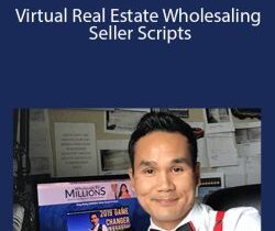 Khang Le – Virtual Real Estate Wholesaling Seller Scripts