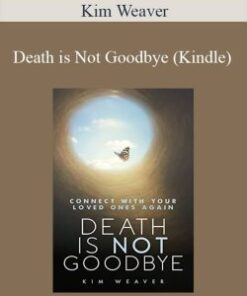 Kim Weaver – Death is Not Goodbye (Kindle)