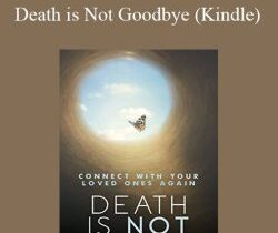 Kim Weaver – Death is Not Goodbye (Kindle)