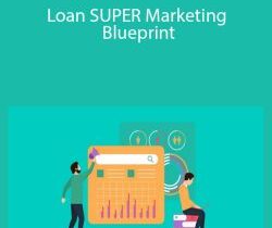 Loan SUPER Marketing Blueprint – King Khang