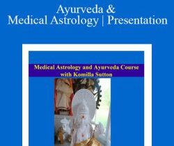 Komilla Sutton – Ayurveda & Medical Astrology | Presentation