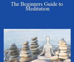 Laura Watson – The Beginners Guide to Meditation