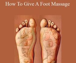 Linda Martz – How To Give A Foot Massage