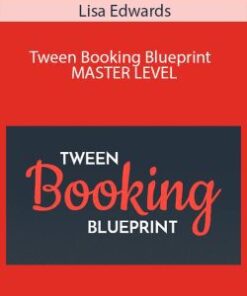 Lisa Edwards – Tween Booking Blueprint – MASTER LEVEL