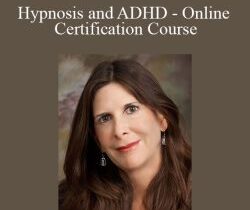 Lisa Machenberg – Hypnosis and ADHD – Online Certification Course