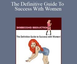 Liz Larsen – The Definitive Guide To Success With Women