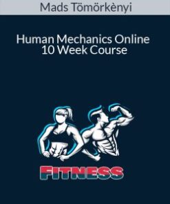 Mads Tömörkènyi – Human Mechanics Online 10 Week Course