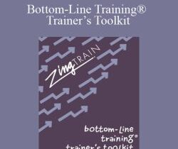 Maggie Bayless – Bottom-Line Training® Trainer’s Toolkit