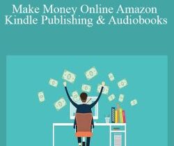 Make Money Online Amazon Kindle Publishing & Audiobooks