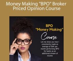 Makeda Smith – Money Making “BPO” Broker Priced Opinion Course