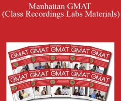 Manhattan GMAT (Class Recordings Labs Materials)