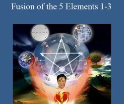 Mantak Chia – Fusion of the 5 Elements 1-3 | 10 – 14 October 2020