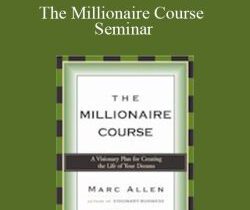 Marc Allen – The Millionaire Course Seminar