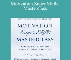 Margaret Lynch Raniere – Motivation Super Skills Masterclass